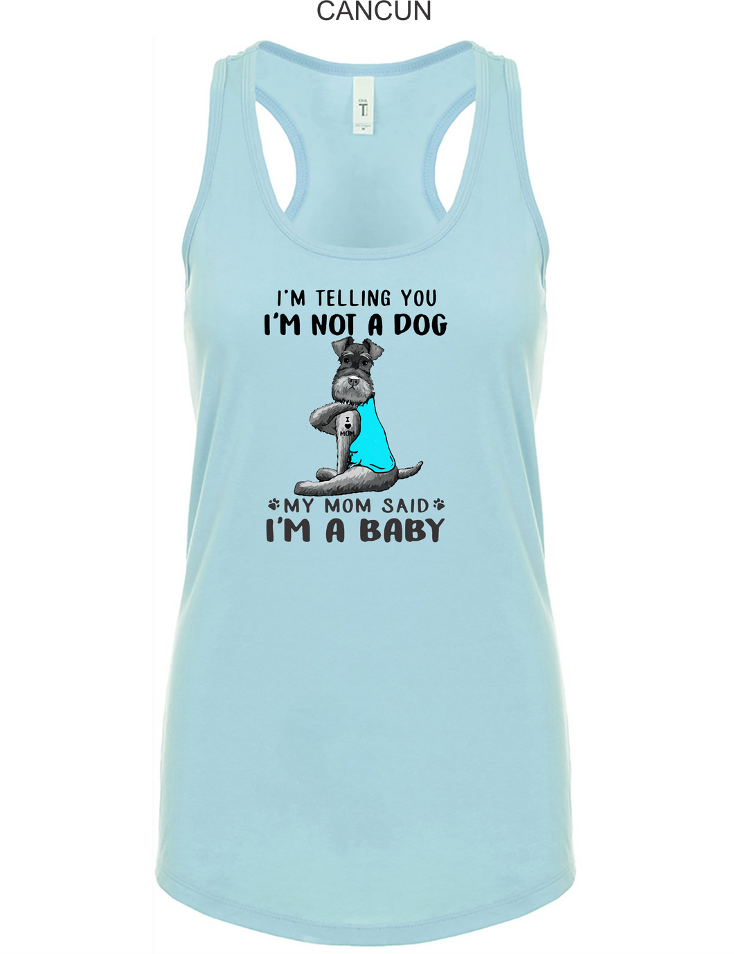 Schnauzer-049-122 - Next Level Ladies' Ideal Racerback Tank - I'm Not a Dog, I'm A Baby Logo