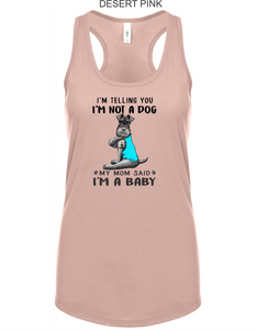 Schnauzer-049-122 - Next Level Ladies' Ideal Racerback Tank - I'm Not a Dog, I'm A Baby Logo