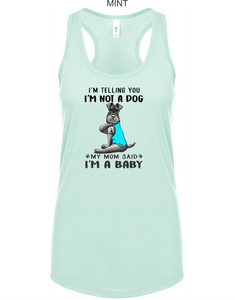 Schnauzer-049-122 - Next Level Ladies' Ideal Racerback Tank - I'm Not a Dog, I'm A Baby Logo