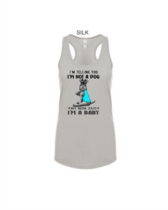 Schnauzer-049-122 - Next Level Ladies' Ideal Racerback Tank - I'm Not a Dog, I'm A Baby Logo