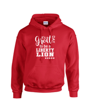 Load image into Gallery viewer, LIB-PTA-306-2 - Gildan-Hoodie - It&#39;s A Great Day To Be A Liberty Lion Logo